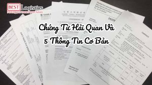 Chứng Từ Hải Quan Và 5 Thông Tin Cơ Bản