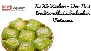 Xu Xê-Kuchen – Der Nr.1 traditionelle Liebeskuchen Vietnams