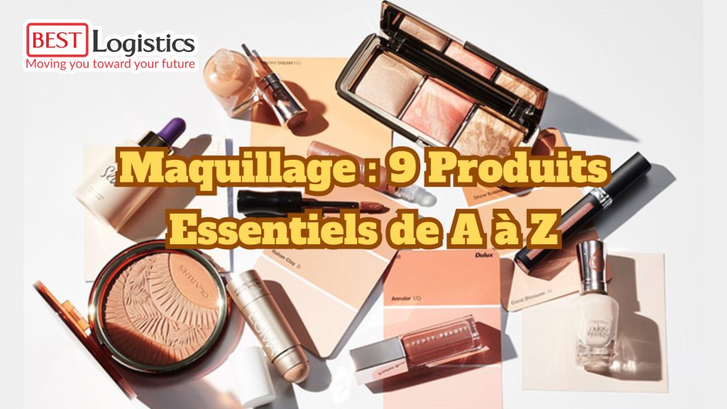 Maquillage : 9 Produits Essentiels de A à Z