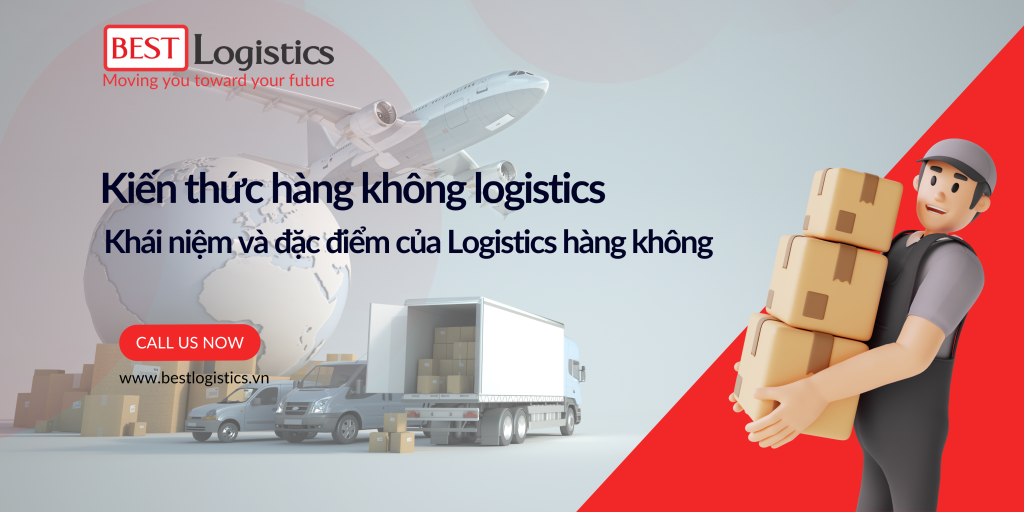 Khái niệm và đặc điểm của Logistics hàng không