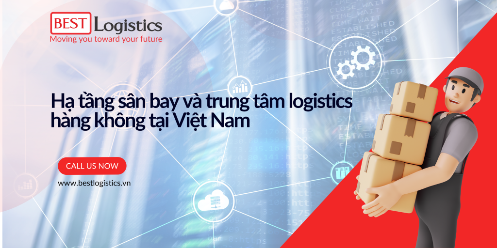 Hạ tầng sân bay và trung tâm logistics hàng không tại Việt Nam