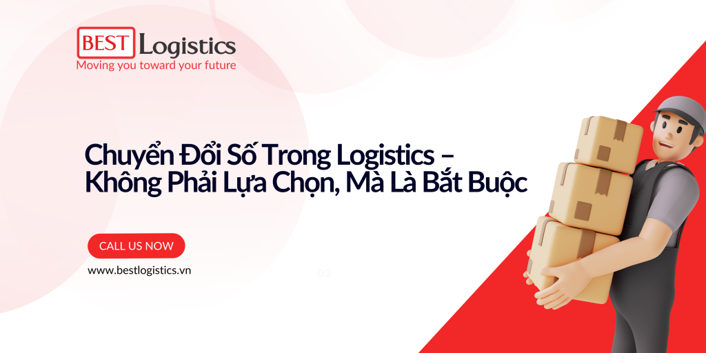 Chuyển Đổi Số Trong Logistics – Không Phải Lựa Chọn, Mà Là Bắt Buộc
