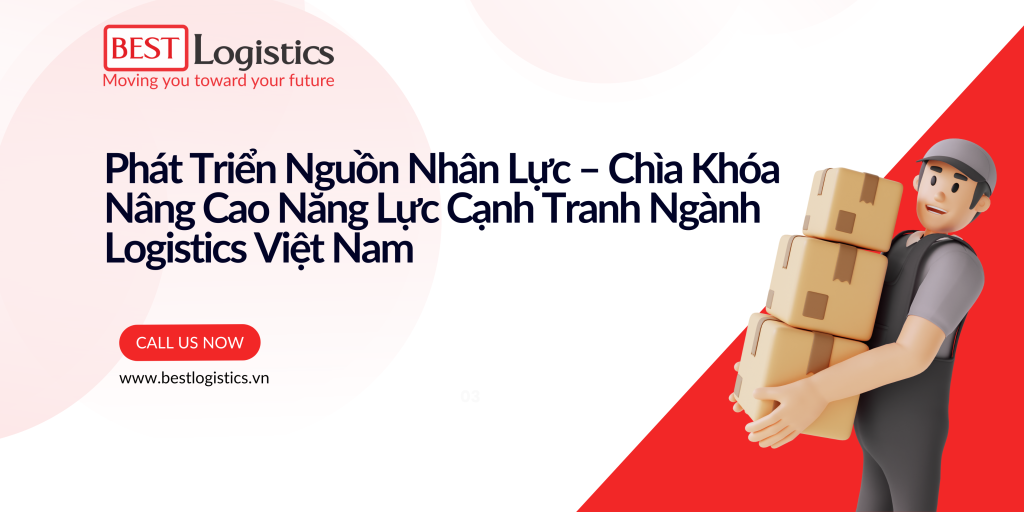 Phát triển nguồn nhân lực - chìa khóa nâng cao năng lực cạnh tranh ngành logistics Việt Nam
