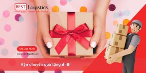 VẬN CHUYỂN QUÀ TẶNG ĐI BỈ TỪ VIỆT NAM – NHANH CHÓNG, AN TOÀN, TIỆN LỢI