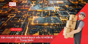 VẬN CHUYỂN BẢNG MẠCH MẪU (PCB BOARD) TỪ TP.HCM ĐI TRUNG QUỐC