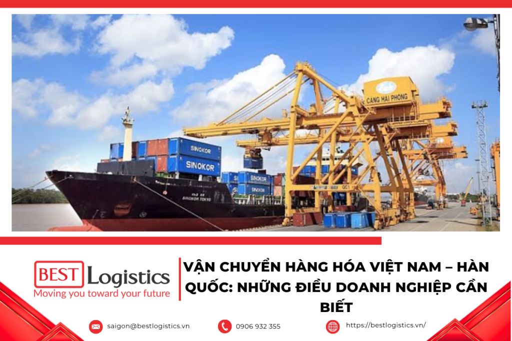 Vận chuyển hàng hóa Việt Nam – Hàn Quốc bằng đường biển, đường hàng không. Giải pháp logistics tối ưu chi phí, thời gian và an toàn hàng hóa.