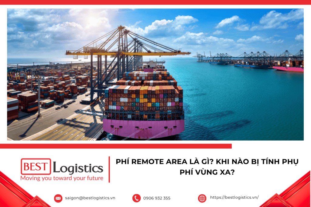 Phí Remote Area là gì? Tìm hiểu khi nào bị tính phụ phí vùng xa, cách kiểm tra địa chỉ và những giải pháp giúp tối ưu chi phí vận chuyển quốc tế.