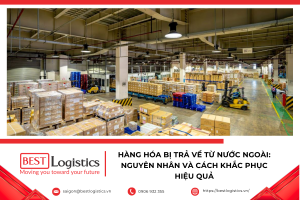 Tìm hiểu nguyên nhân khiến hàng hóa bị trả về từ nước ngoài và các giải pháp giúp doanh nghiệp hạn chế rủi ro, tiết kiệm chi phí và nâng cao hiệu quả xuất khẩu.