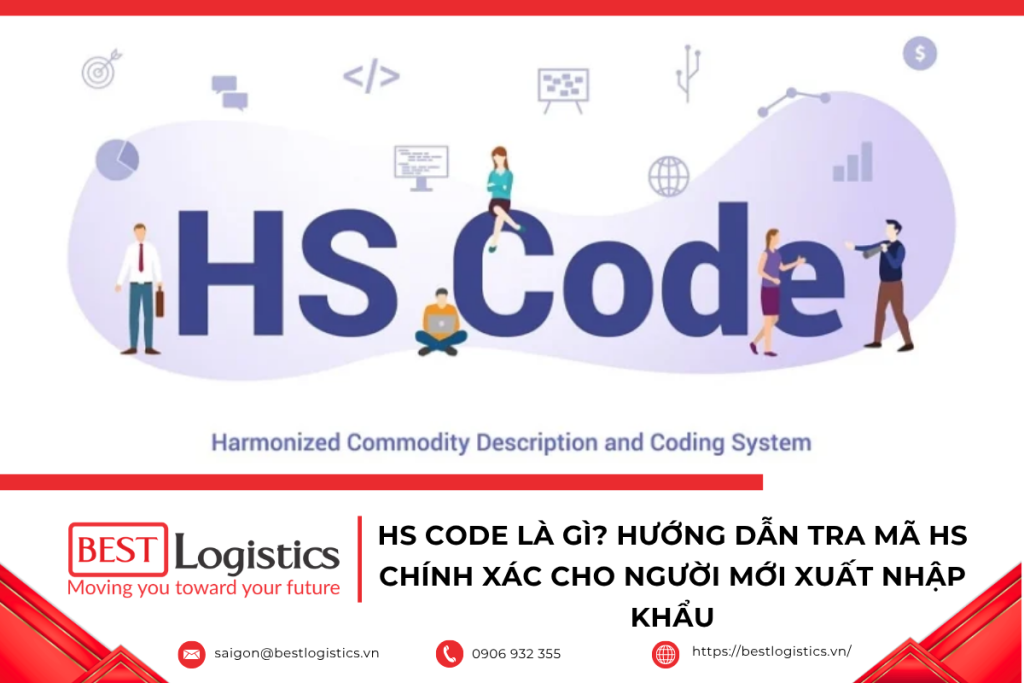 HS Code là gì? Cấu trúc mã HS, cách tra mã HS chính xác và những lưu ý quan trọng khi khai báo hải quan để xuất nhập khẩu thuận lợi.