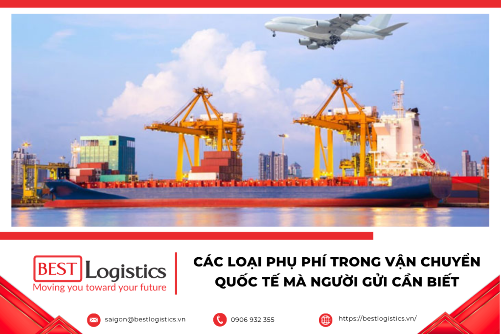 các loại phụ phí trong vận chuyển quốc tế: phụ phí nhiên liệu, hải quan, lưu kho, vùng xa và cách tối ưu chi phí khi gửi hàng đi nước ngoài.