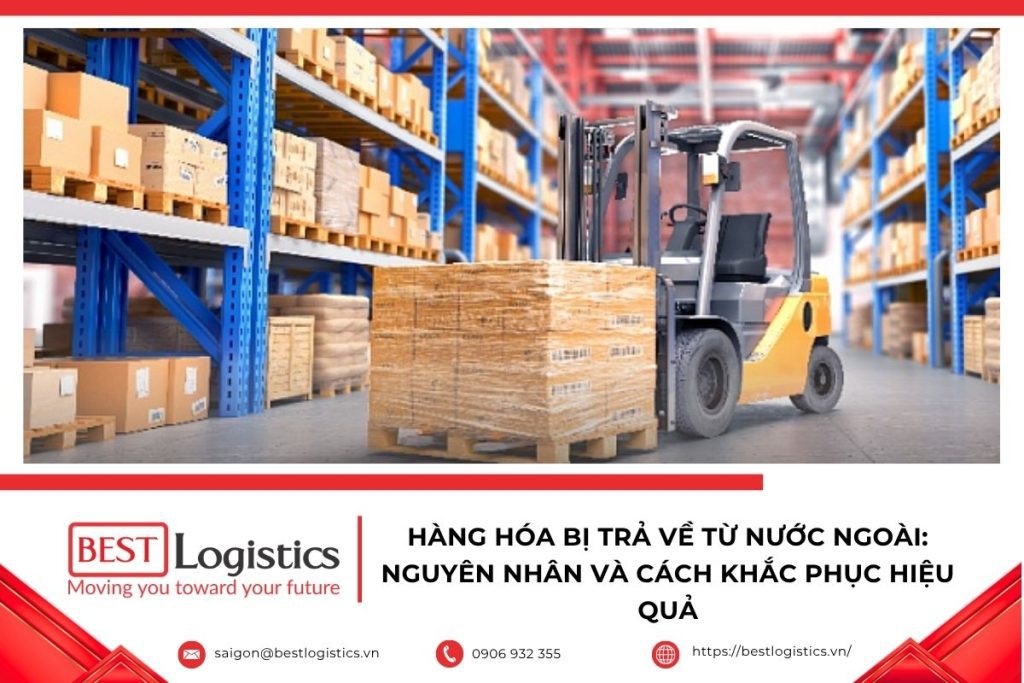 Hàng hóa bị trả về từ nước ngoài do không đáp ứng quy định nhập khẩu, thiếu chứng từ hoặc gặp vấn đề trong quá trình vận chuyển quốc tế.